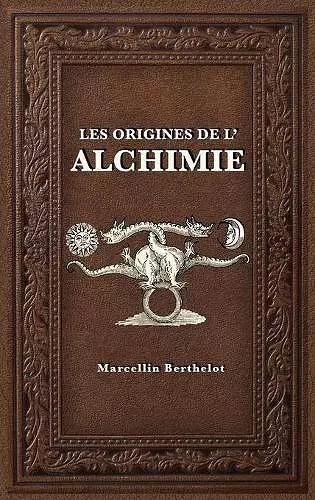 Les Origines de l'Alchimie cover