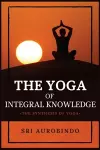 The Yoga of Integral Knowledge cover