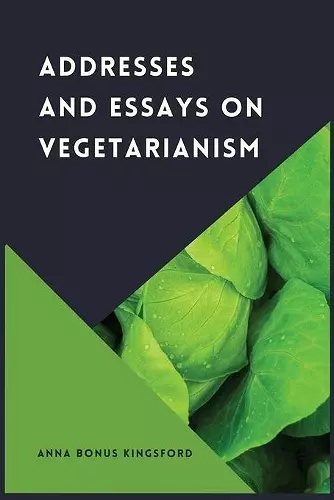 Addresses and Essays on Vegetarianism cover