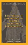 The Virgin of the World of Hermes Mercurius Trismegistos cover
