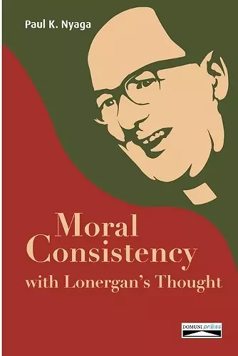 Moral Consistency with Lonergan's Thought cover