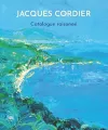 Jacques Cordier: Catalogue Raisonné cover