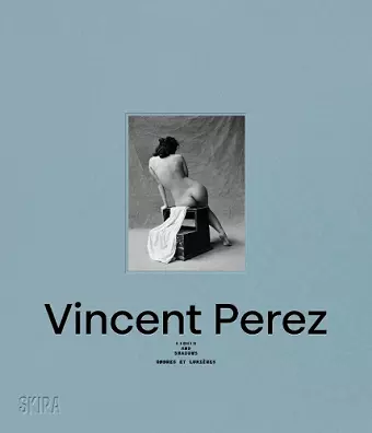 Vincent Perez: Lights and Shadows (Bilingual edition) cover