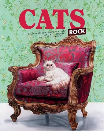 Cats Rock: Felines in Contemporary Art and Pop Culture cover