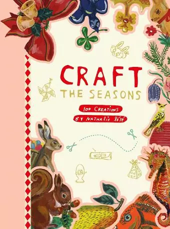 Craft the Seasons: 100 Creations by Nathalie Lété cover