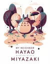 My Neighbor Hayao: Art Inspired by the Films of Miyazaki cover