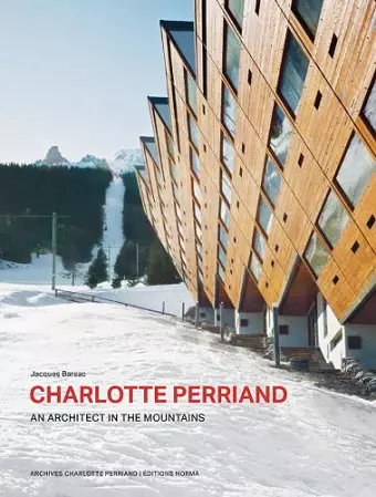 Charlotte Perriand. An Architect in the Mountains. cover