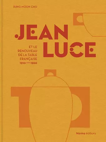 Jean Luce et le renouveau de la table française, 1910-1960 cover