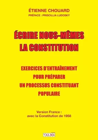 Ecrire nous-mêmes la Constitution (version France) cover