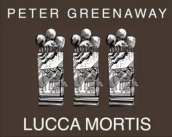 Peter Greenaway: Lucca Mortis cover