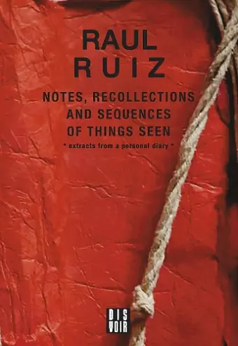 Notes, Recollections and Sequences of Things Seen cover