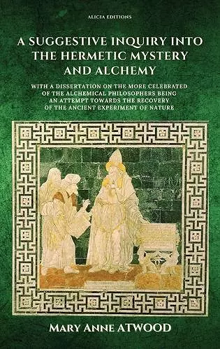 A Suggestive Inquiry into the Hermetic Mystery and Alchemy cover