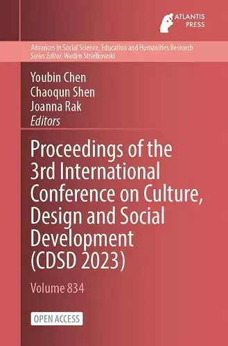 Proceedings of the 3rd International Conference on Culture, Design and Social Development (CDSD 2023) cover