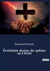 Évolution divine du sphinx au Christ cover