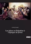 Les idées en Palestine à l'époque de Jésus cover