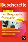 Bescherelle - Maîtriser l'orthographe française cover