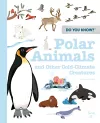 Do You Know?: Polar Animals and Other Cold-Climate Creatures cover