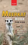 Meerkats The Ultimate Meerkat Book for Kids cover