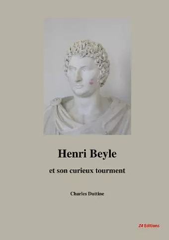 Henri Beyle et son curieux tourment cover