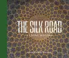 THE SILK ROAD: A LIVING HISTORY cover