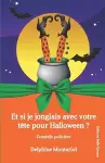 Et si je jonglais avec votre tête pour Halloween ? cover