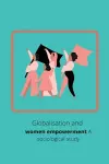 Globalisation and women empowerment A sociological study cover