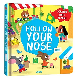 Follow Your Nose, Fruit (A Scratch-and-Sniff Book) cover