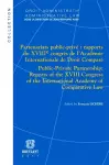 Partenariats public-privé : rapports du XVIII<sup>e</Sup> congrès de l’Académie Internationale de Droit Comparé / Public-Private Partnership: Reports of the XVIII Congress of the International Academy of Comparative Law cover