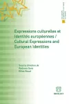 Expressions Culturelles Et Identites Europeennes / Cultural Expressions and European Identities cover