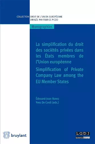 La Simplification Du Droit Des Societes Privees Dans Les Etats Membres De l'Union Europeenne / Simplification of Private Company Law Among the EU Member States cover