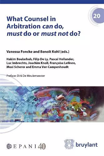 What Counsel in Arbitration Can Do, Must Do or Must Not Do? cover