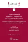 Dynamic Markets, Dynamic Competition and Dynamic Enforcement cover