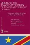 Origins of the Transatlantic Policy of Democratic Republic of Congo cover