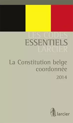 Code essentiel – La Constitution belge coordonnée - De gecoördineerde belgische Grondwet cover