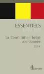 Code essentiel – La Constitution belge coordonnée - De gecoördineerde belgische Grondwet cover