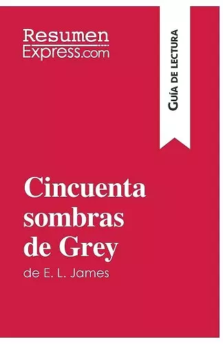 Cincuenta sombras de Grey de E. L. James (Guía de lectura) cover