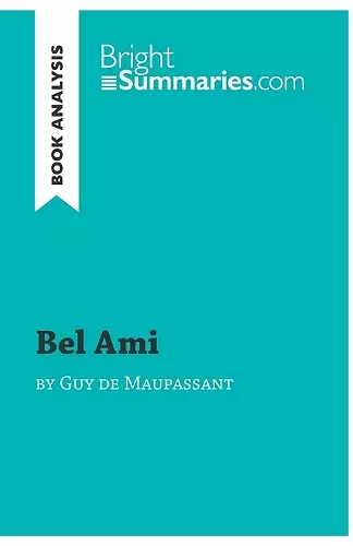 Bel Ami by Guy de Maupassant (Book Analysis) cover