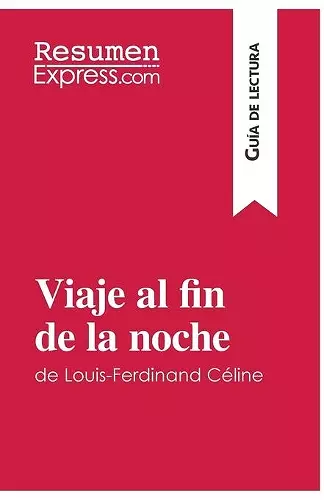 Viaje al fin de la noche de Louis-Ferdinand Céline (Guía de lectura) cover