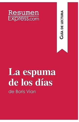 La espuma de los días de Boris Vian (Guía de lectura) cover