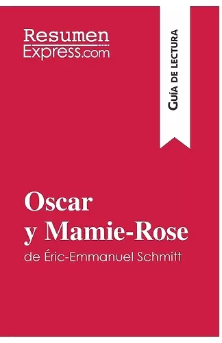 Oscar y Mamie-Rose de Éric-Emmanuel Schmitt (Guía de lectura) cover