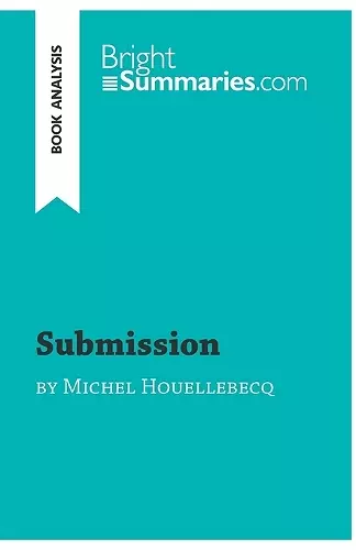 Submission by Michel Houellebecq (Book Analysis) cover