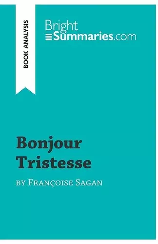 Bonjour Tristesse by Françoise Sagan (Book Analysis) cover