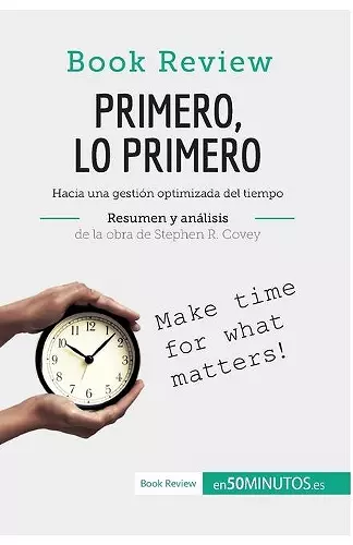 Primero, lo primero de Stephen R. Covey (Análisis de la obra) cover