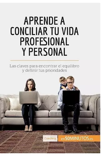 Aprende a conciliar tu vida profesional y personal cover