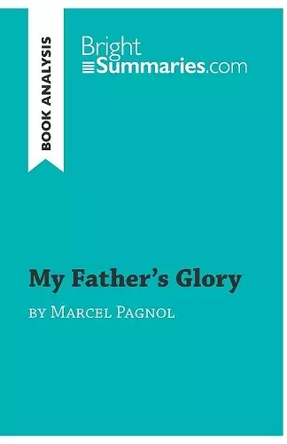 My Father's Glory by Marcel Pagnol (Book Analysis) cover