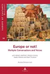 Europe or Not! Multiple Conversations and Voices cover