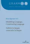 Inhabiting Language, Constructing Language / Habiter la langue, construire la langue cover