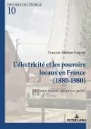 L'Électricité Et Les Pouvoirs Locaux En France (1880-1980) cover