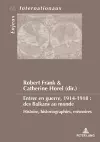 Entrer en guerre, 1914-1918 : des Balkans au monde cover