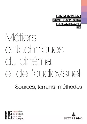 Métiers Et Techniques Du Cinéma Et de l'Audiovisuel: Sources, Terrains, Méthodes cover